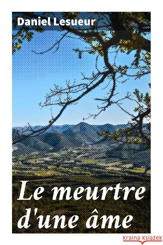 Le meurtre d'une âme Lesueur, Daniel 9788027296835 Good Press - książka