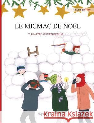 Le micmac de noël: French Edition of Christmas Switcheroo Pere, Tuula 9789523573703 Wickwick Ltd - książka