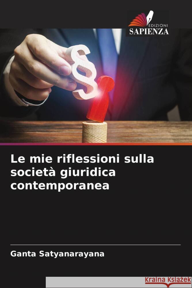 Le mie riflessioni sulla società giuridica contemporanea Satyanarayana, Ganta 9786205121702 Edizioni Sapienza - książka