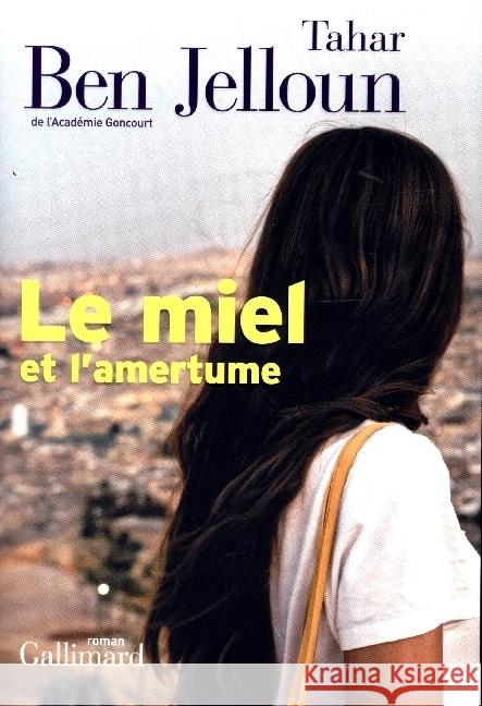 Le Miel Et L'Amertume Jelloun, Tahar Ben 9782072928864 Gallimard - książka