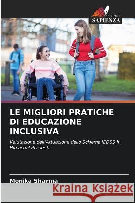 Le Migliori Pratiche Di Educazione Inclusiva Monika Sharma   9786205378397 Edizioni Sapienza - książka