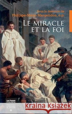 Le miracle et la foi: Actes du colloque des 21-22 octobre 2016 ? Rocamadour Collectif P?re Philippe-Marie Margelidon 9782249624391 Lethielleux Editions - książka
