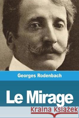 Le Mirage Georges Rodenbach   9783988811684 Prodinnova - książka