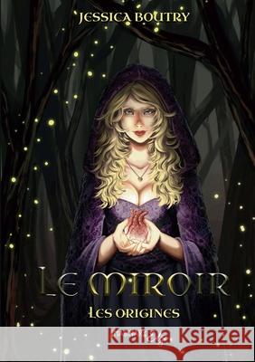 Le miroir: Les origines Jessica Boutry Imaginary Edge ?ditions 9782385720001 Editions Imaginary Edge - książka