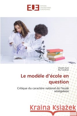 Le modèle d'école en question Fam, Cheikh 9786203434828 Editions Universitaires Europeennes - książka