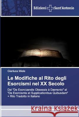 Le Modifiche al Rito degli Esorcismi nel XX Secolo Miele, Gianluca 9786138391906 Edizioni Sant' Antonio - książka