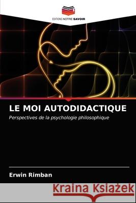 Le Moi Autodidactique Erwin Rimban 9786203665215 Editions Notre Savoir - książka