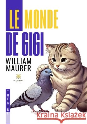 Le monde de Gigi Maurer, William 9791042242077 Le Lys Bleu Editions - książka