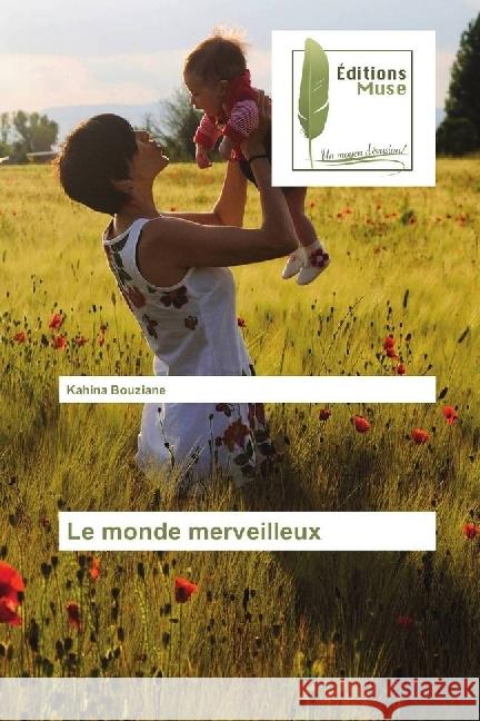 Le monde merveilleux Bouziane, Kahina 9786202290128 Editions Muse - książka