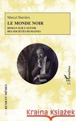 Le monde noir: Roman sur l'avenir des sociétés humaines Mangeon, Anthony, Little, Roger 9782343183565 Editions L'Harmattan - książka