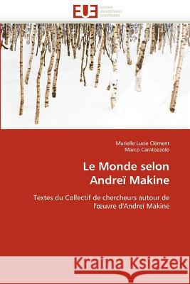 Le Monde Selon Andreï Makine Collectif 9786131588327 Editions Universitaires Europeennes - książka