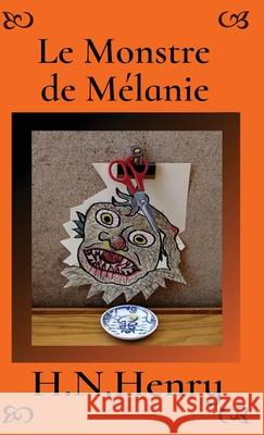 Le Monstre de M?lanie H. N. Henry Henry 9781998882151 Free Dragon's Press - książka