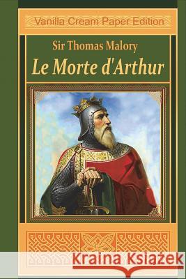 Le Morte d'Arthur Thomas Malory 9781721511327 Createspace Independent Publishing Platform - książka