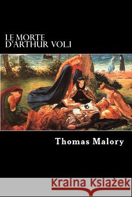 Le Morte d'Arthur Vol.I Thomas Malory Alex Struik 9781479346608 Createspace - książka