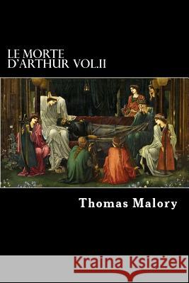 Le Morte d'Arthur Vol.II Thomas Malory Alex Struik 9781479346806 Createspace - książka