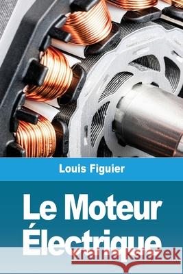 Le Moteur Électrique Figuier, Louis 9783967878905 Prodinnova - książka