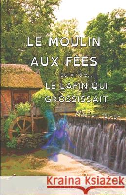 Le moulin aux fées & Le lapin qui grossissait (Version DYS) Verbauwhede, Joël 9782378300524 Joel Verbauwhede - książka