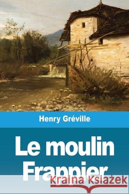 Le moulin Frappier Gr 9783967876116 Prodinnova - książka