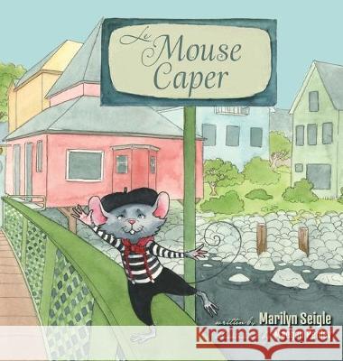 Le Mouse Caper Marilyn Seigle, Maegan Penley 9781951565107 Belle Isle Books - książka