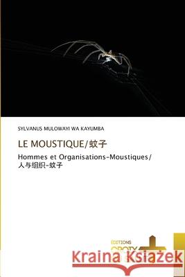 Le Moustique/蚊子 Sylvanus Mulowayi Wa Kayumba 9786137374832 Ditions Croix Du Salut - książka