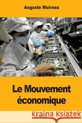 Le Mouvement économique Moireau, Auguste 9781979945455 Createspace Independent Publishing Platform - książka