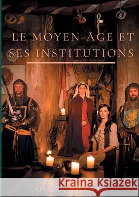 Le Moyen Age et ses institutions Oscar Havard 9782322267255 Books on Demand - książka