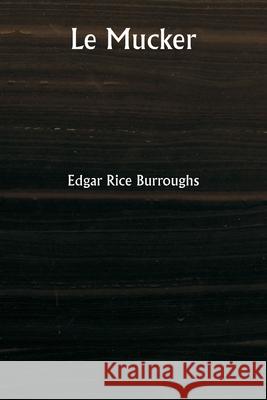 Le Mucker Edgar Rice Burroughs 9789359941134 Writat - książka