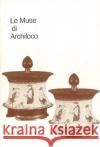 Le Muse di Archilocho: Ricerche sullo stile archilocheo Antonio Aloni 9788798013174 Museum Tusculanum Press