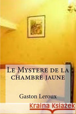 Le Mystere de la chambre jaune Edibooks 9781532845369 Createspace Independent Publishing Platform - książka