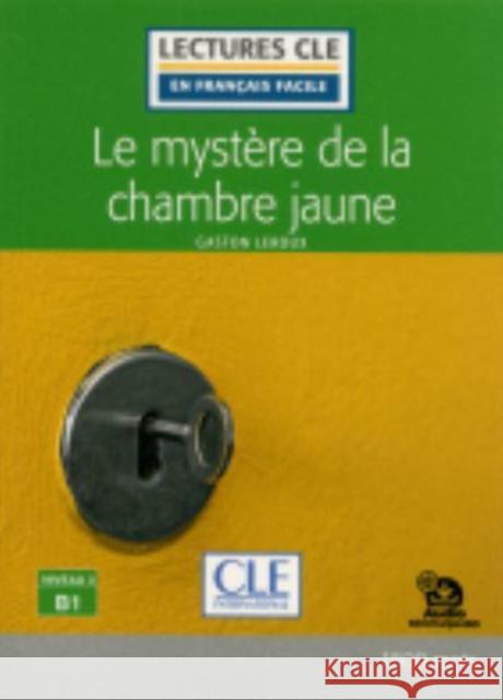 Le mystere de la chambre jaune - Niveau 3/B1 - Lecture CLE en francais facile + Audio Gaston Leroux 9782090311280 Fernand Nathan - książka
