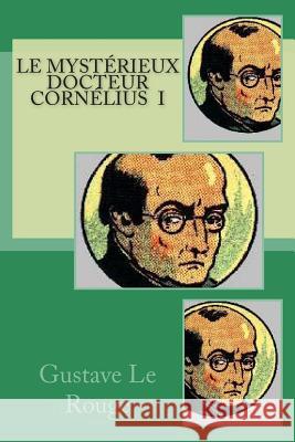 Le mysterieux docteur Cornelius I Le Rouge, Gustave 9781508953517 Createspace - książka