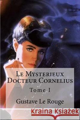 Le Mysterieux Docteur Cornelius: Tome I Gustave L Hollybooks 9781534713758 Createspace Independent Publishing Platform - książka