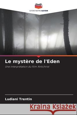 Le mystère de l'Eden Trentin, Ludiani 9786208674595 Editions Notre Savoir - książka