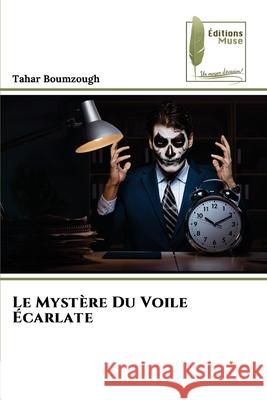 Le Myst?re Du Voile ?carlate Tahar Boumzough 9786207811847 Editions Muse - książka