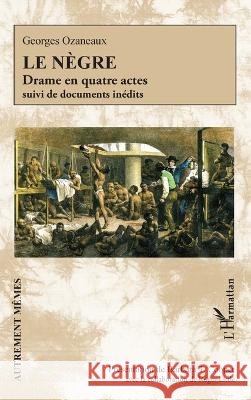 Le N?gre: Drame en quatre actes suivi de documents in?dits Barbara T. Cooper Roger Little 9782336638119 Editions L'Harmattan - książka