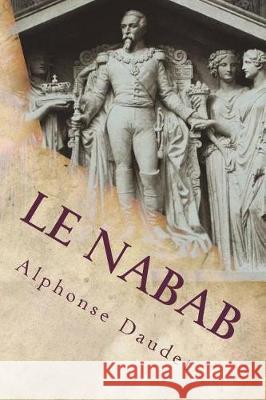 Le Nabab Alphonse Daudet 9781723274466 Createspace Independent Publishing Platform - książka