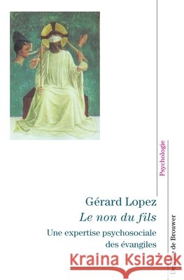 Le Non du fils G?rard Lopez 9782220051505 Desclee de Brouwer - książka