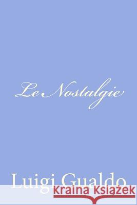 Le Nostalgie Luigi Gualdo 9781479323432 Createspace - książka