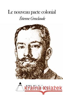 Le nouveau pacte colonial Fb Editions 9781508648048 Createspace - książka