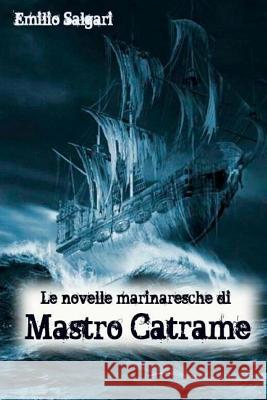 Le novelle marinaresche di mastro Catrame Salgari, Emilio 9781979437660 Createspace Independent Publishing Platform - książka