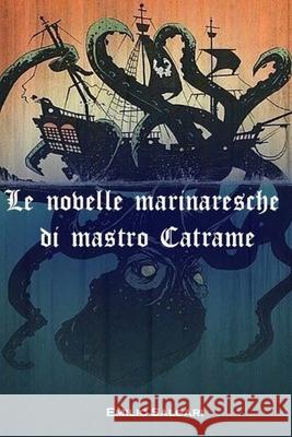 Le novelle marinaresche di mastro Catrame Emilio Salgari 9781984251671 Createspace Independent Publishing Platform - książka