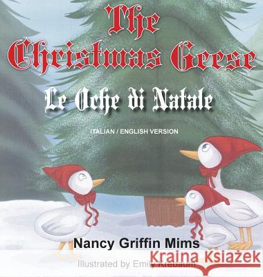 Le Oche Di Natale/The Christmas Geese Nancy Griffin Mims 9781940224473 Taylor and Seale Publishers - książka