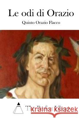 Le odi di Orazio The Perfect Library 9781512370188 Createspace - książka
