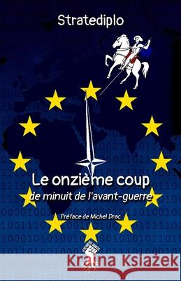 Le onzième coup: de minuit de l'avant guerre Stratediplo, Michel Drac 9781913057985 Le Retour Aux Sources - książka