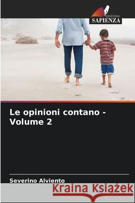 Le opinioni contano - Volume 2 Severino Alviento 9786207922154 Edizioni Sapienza - książka