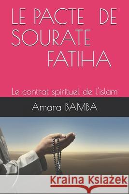 Le Pacte de Sourate Fatiha: Le contrat spirituel de l'islam Amara Bamba 9782956618928 Afnil - książka