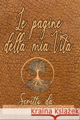 Le pagine della mia vita Gianluca Lucisano 9781658037792 Independently Published - książka