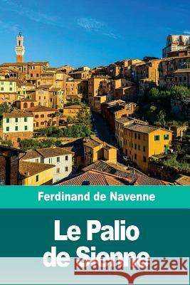 Le Palio de Sienne Ferdinand d 9781986345569 Createspace Independent Publishing Platform - książka