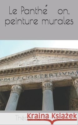 Le Panthéon, peinture murales Gautier, Théophile 9781670952172 Independently Published - książka
