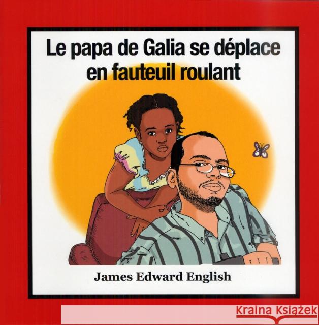 Le Papa de Galia Se Déplace En Fauteuil Roulant English, James 9780875656595 Texas Christian University Press - książka